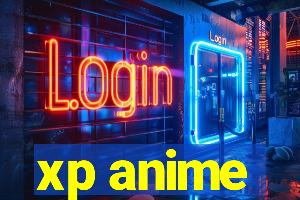 xp anime